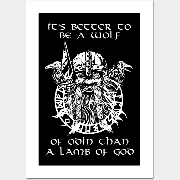 It is better to be a wolf of Odin than a lamb of God. Wall Art by Styr Designs